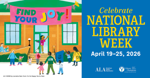 Illustration of people outside a library. Find your joy! Celebrate National Library Week April 19-25, 2026. 