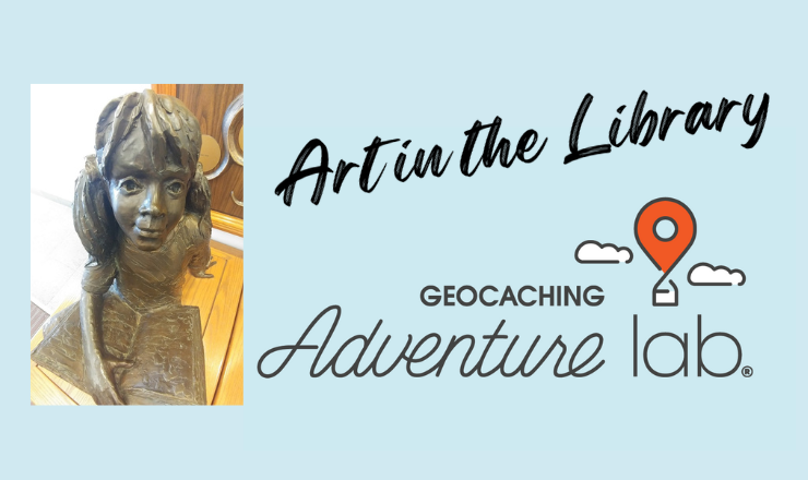 Art in the Library Geocaching Adventure Lab on light blue background with orange logo and photo of bronze sculpture of a young girl holding an open book